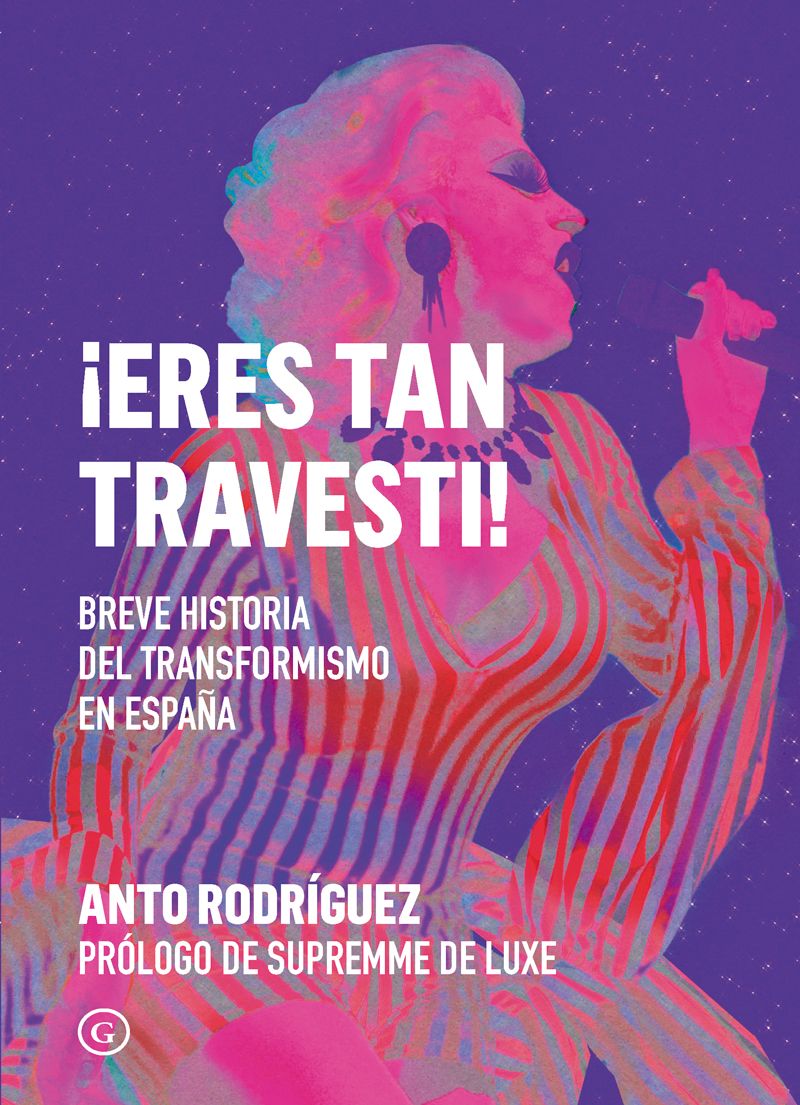 ¡Eres tan travesti! - Breve historia del travestismo en España - Plastic Books