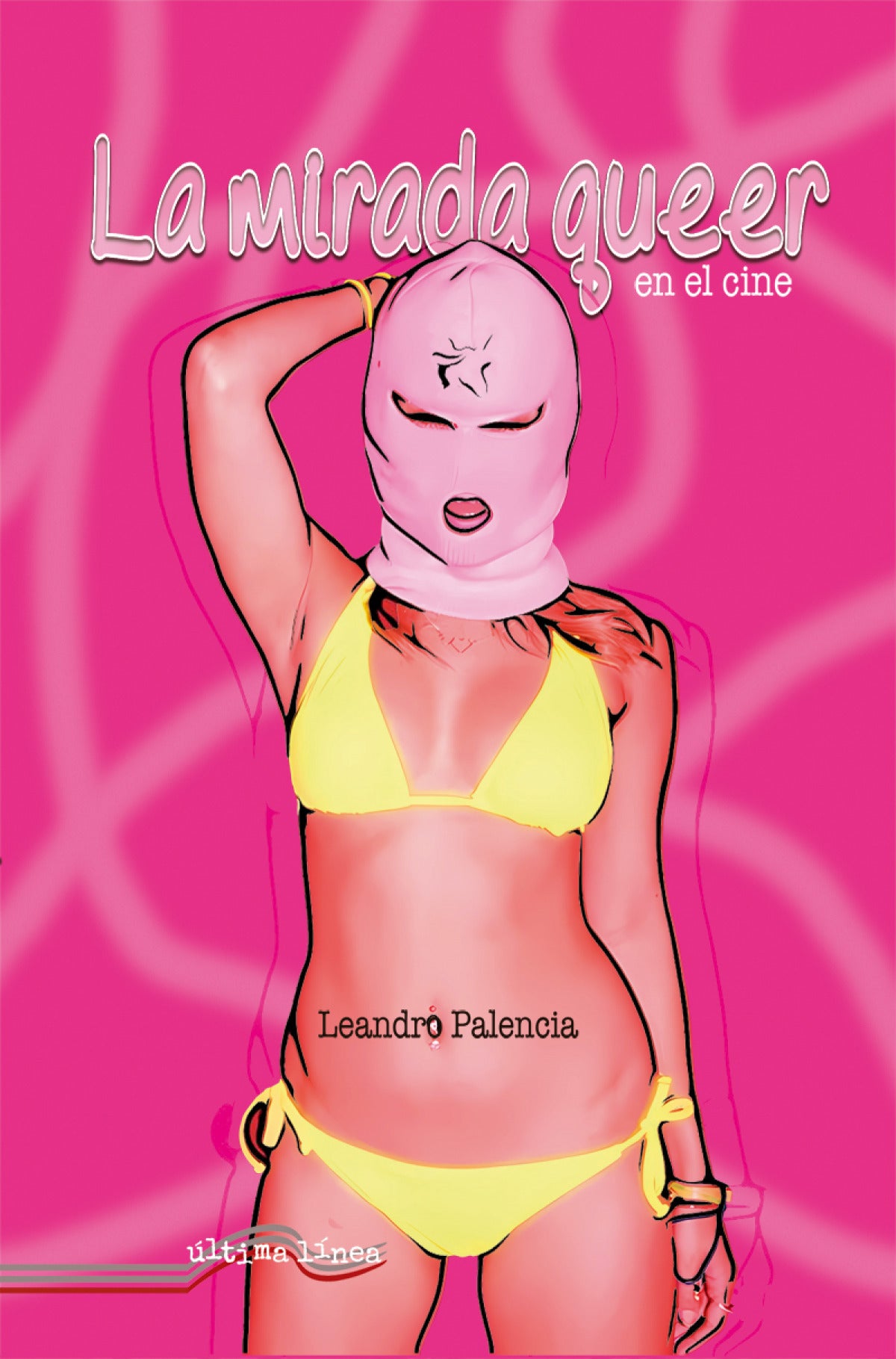 La mirada queer en el cine - Leandro Palencia - Plastic Books
