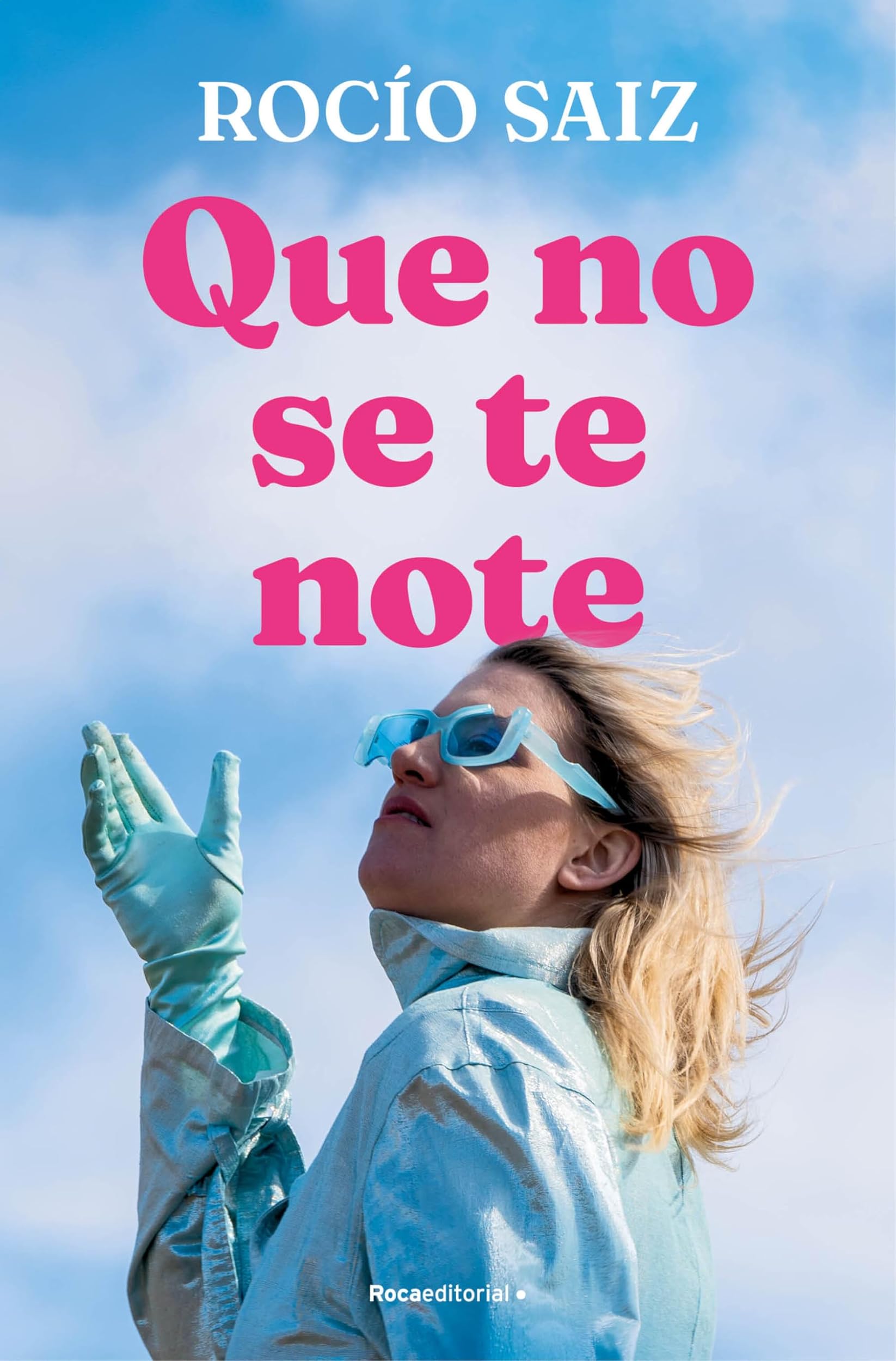 Rocío Saiz – Que no se te note - Plastic Books