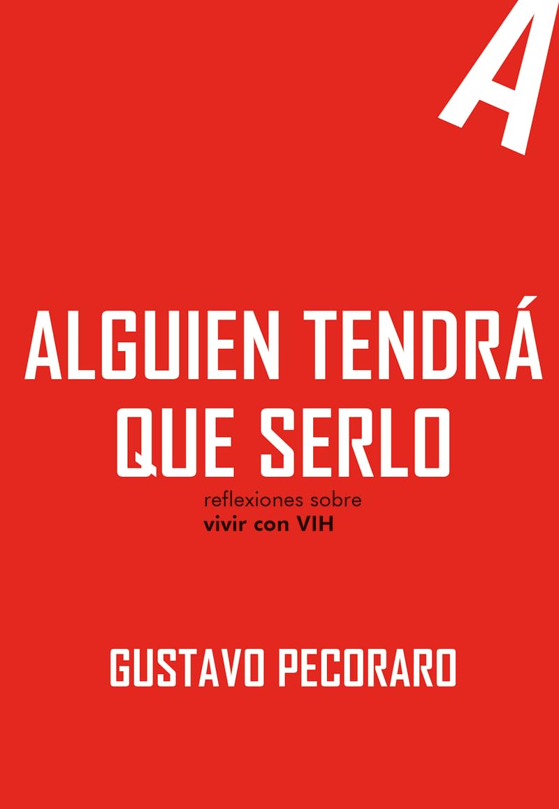 ALGUIEN TENDRA QUE SERLO – Gustavo Pecoraro - Plastic Books