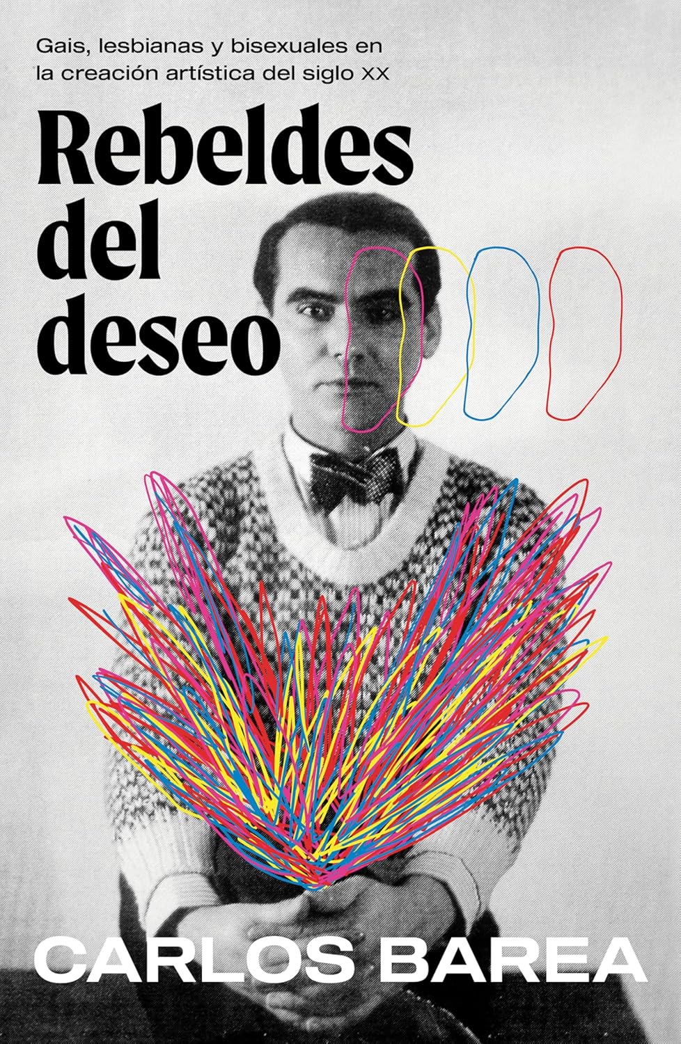 Rebeldes del deseo: Gais, lesbianas y bisexuales en la creación artística del siglo XX - Plastic Books