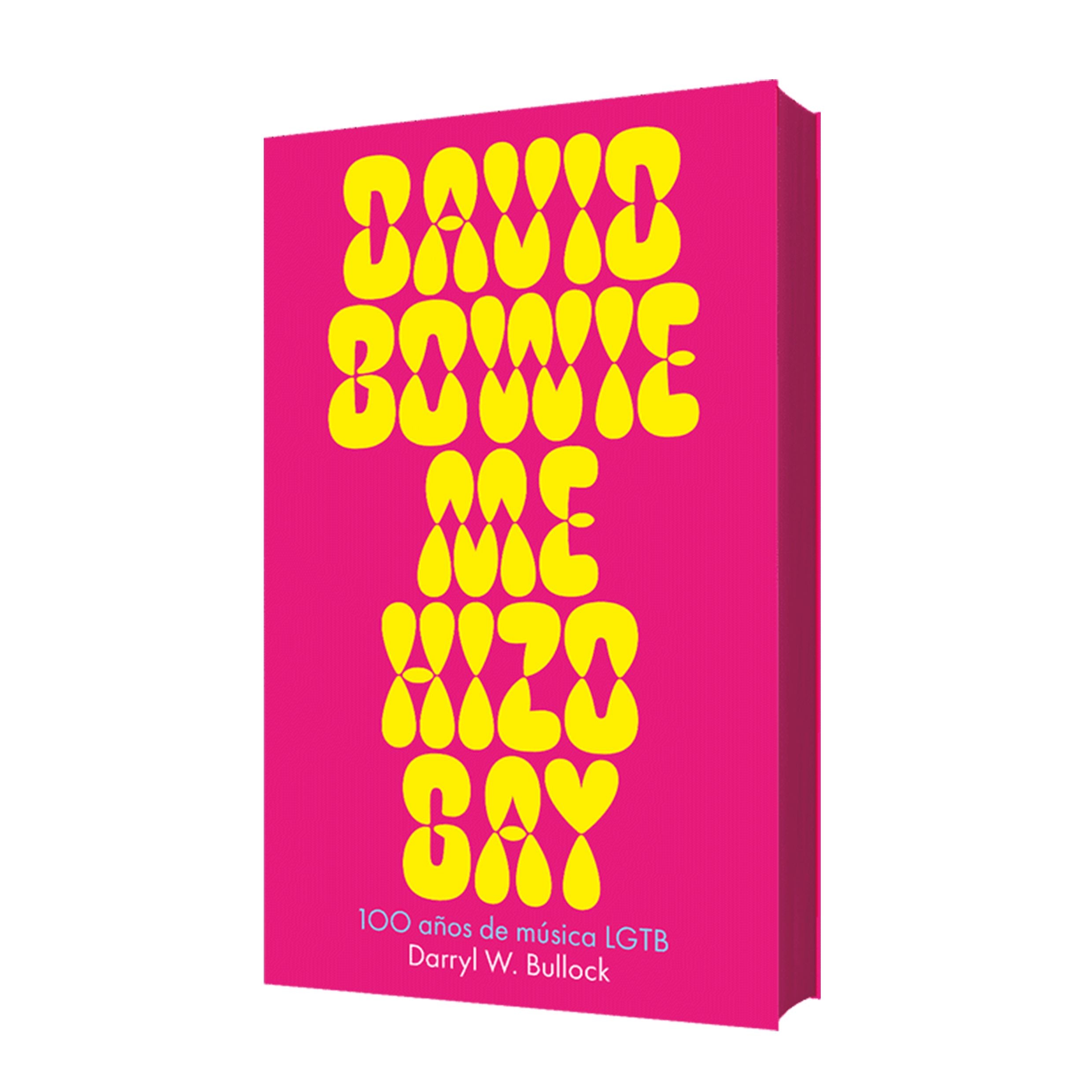DAVID BOWIE ME HIZO GAY. 100 años de música LGTB - Plastic Books