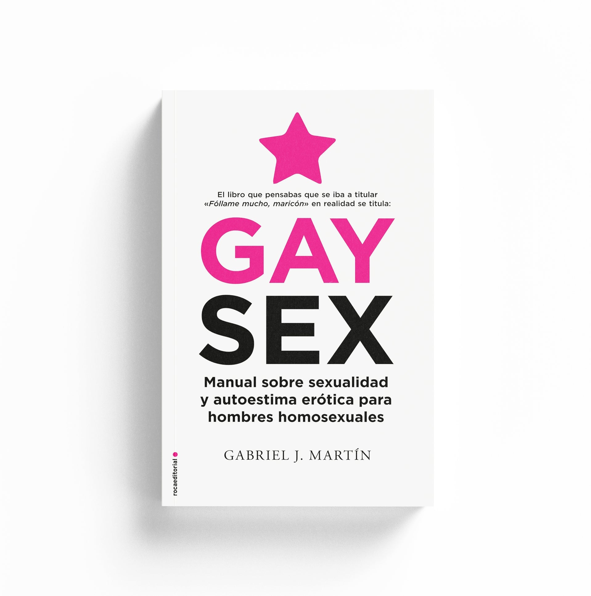 Gay Sex: Manual sobre sexualidad y autoestima erótica para hombres homosexuales – Plastic Books
