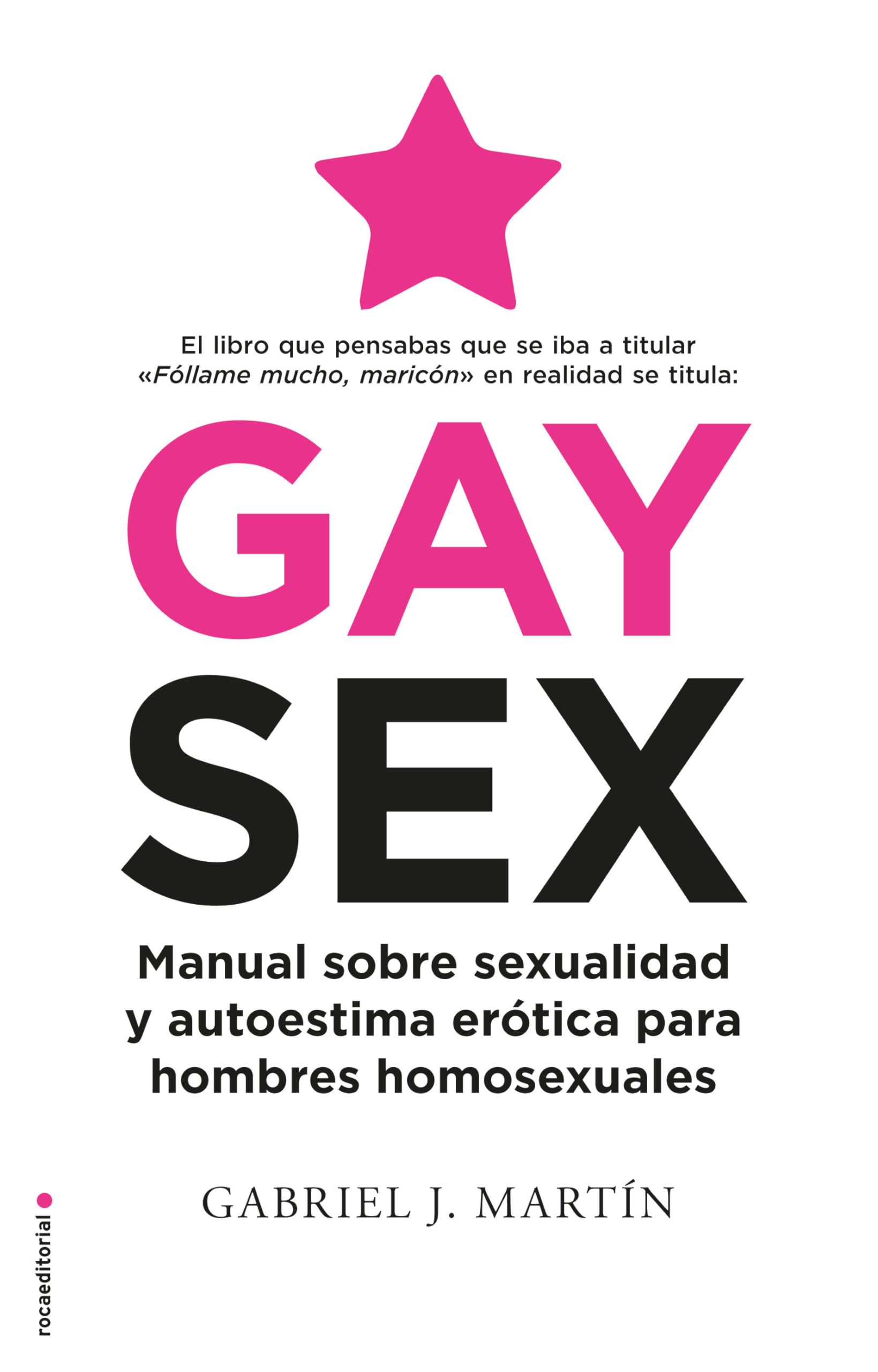Gay Sex: Manual sobre sexualidad y autoestima erótica para hombres homosexuales – Plastic Books