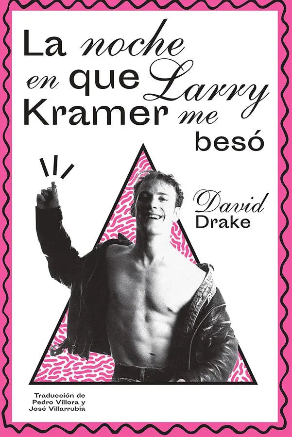 La noche en que Larry Kramer me besó, con un hombre sin camisa en el centro.