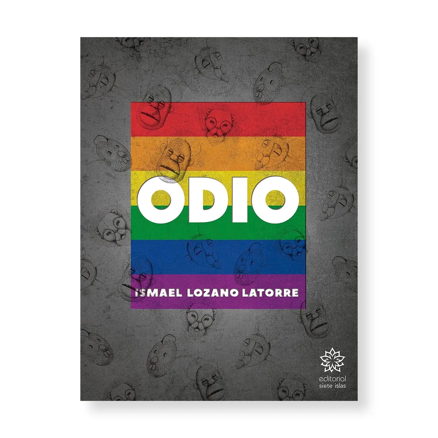 La portada del libro "ODIO" presenta el título en blanco sobre una bandera LGTBI+ con caras dibujadas.