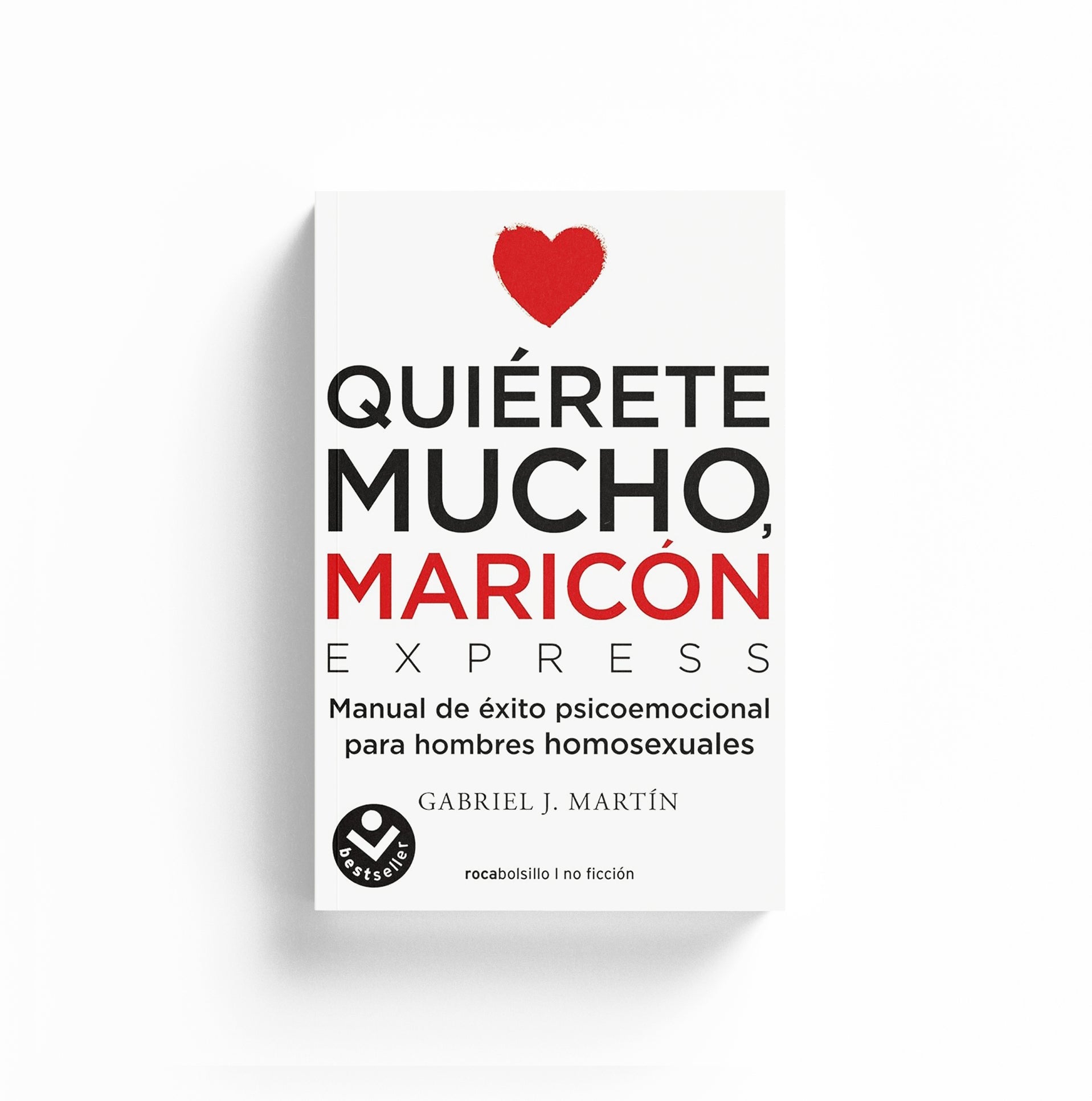 Quiérete mucho, maricón: Manual de éxito psicoemocional para hombres homosexuales – Plastic Books