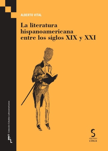 La literatura hispanoamericana entre los siglos XIX y XXI construcción de nación, construcción de sentido, construcción de públicos : consideraciones generales con ejemplos mexicanos e internacionales