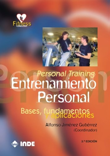Personal Training. Entrenamiento Personal Bases, fundamentos y aplicaciones