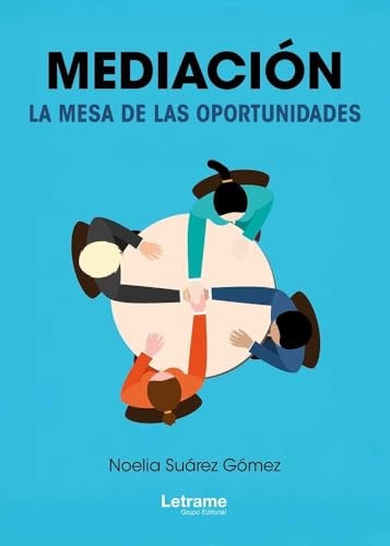 Mediación: La mesa de las oportunidades (Spanish Edition)