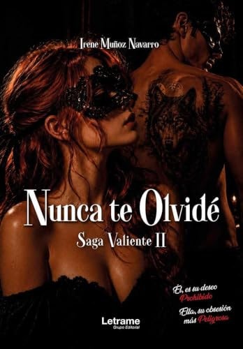 Nunca te olvidé: Saga Valiente II (Spanish Edition)