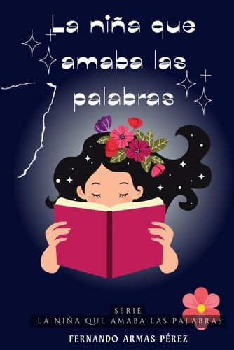 La niña que amaba las palabras (AMANDA, LA NIÑA QUE AMABA LAS PALABRAS) (Spanish Edition)