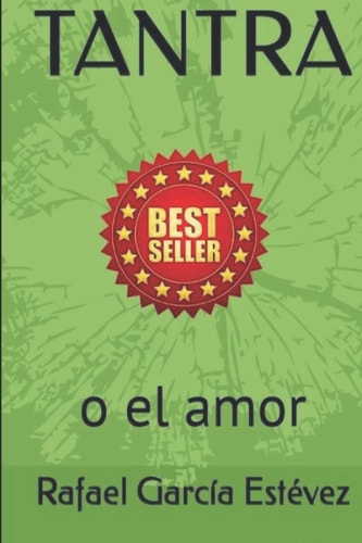 TANTRA: o el amor (TANTRA: La sabiduría suprema) (Spanish Edition)