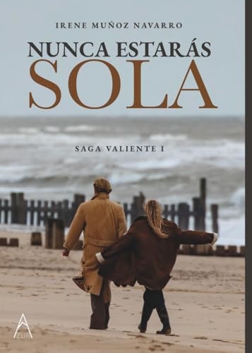 NUNCA ESTARÁS SOLA (Spanish Edition)