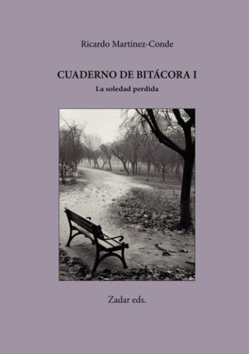 Cuaderno de bitácora I · La soledad perdida
