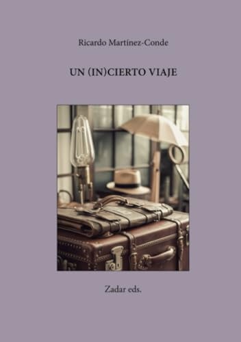 Un (in)cierto viaje (Spanish Edition)