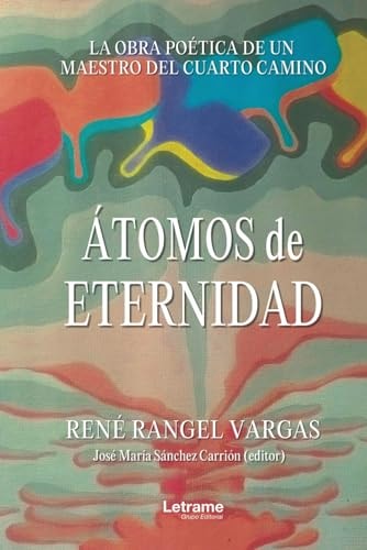 Átomos de eternidad La obra poética de un maestro del cuarto camino (Spanish Edition)