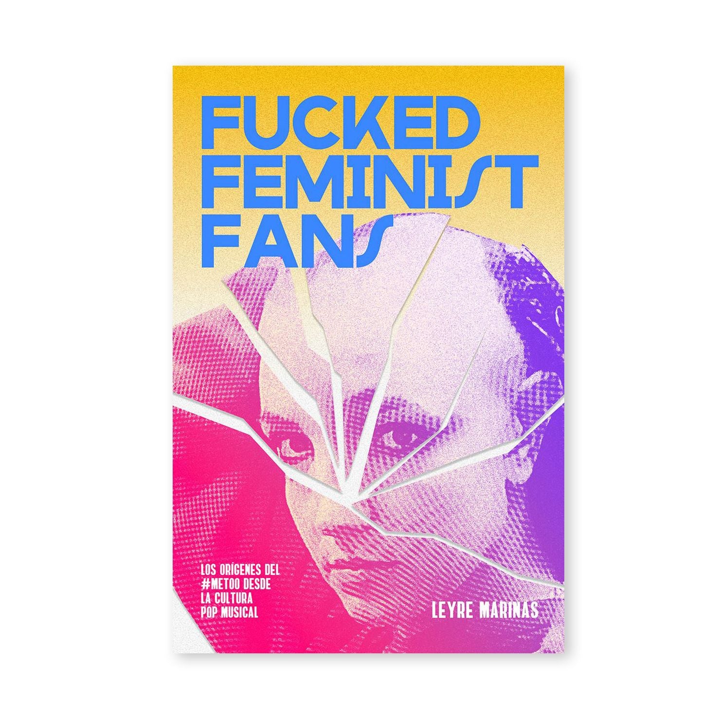 FUCKED FEMINIST FANS | Los orígenes del #MeToo desde la cultura pop musical