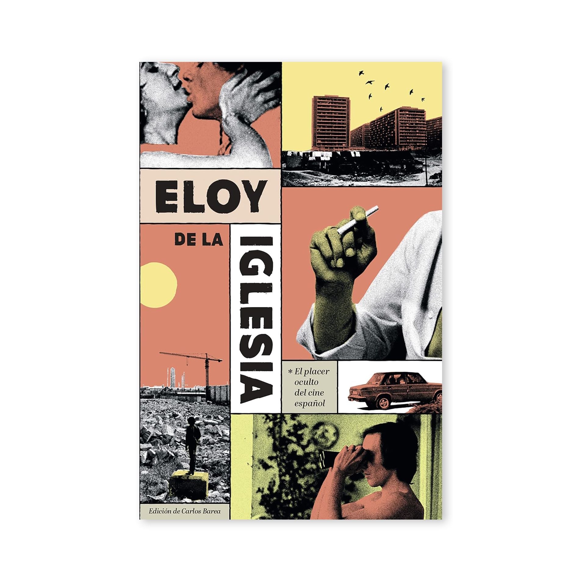 Eloy de la Iglesia. El placer oculto del cine español