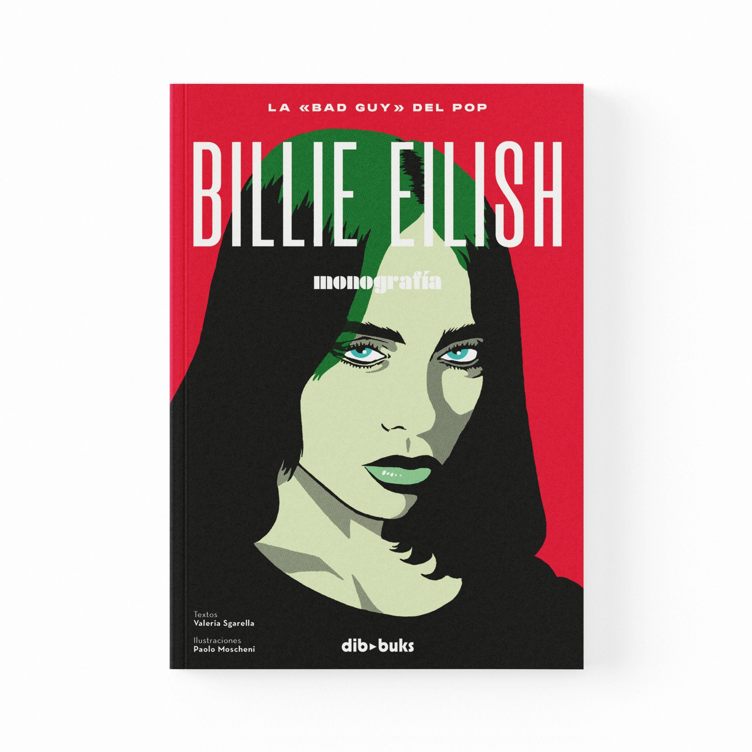 Billie Eilish. La bad guy del pop (Monografía)
