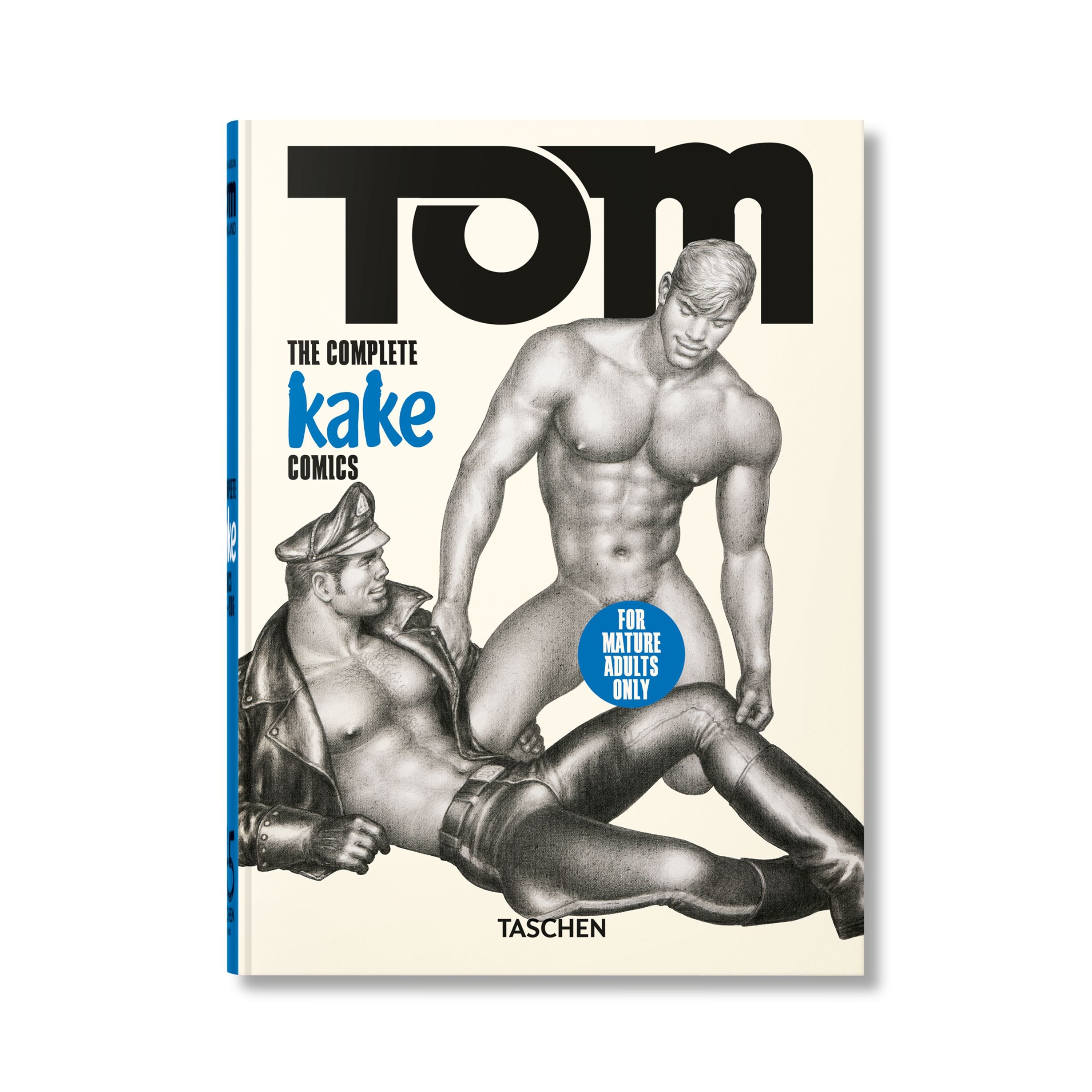 Tom of Finland. The Complete Kake Comics. 45th Ed.