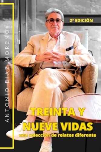 TREINTA Y NUEVE VIDAS: UNA COLECCIÓN DE RELATOS DIFERENTES (Spanish Edition)
