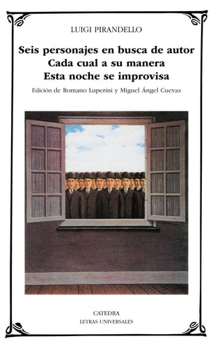 Seis personajes en busca de autor; Cada cual a su manera; Esta noche se improvisa (Letras Universales) (Spanish Edition)