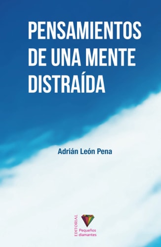 Pensamientos de una mente distraída (Spanish Edition)