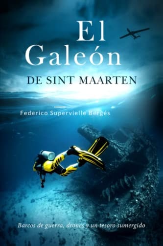 El Galeón de Sint Maarten Barcos de Guerra, Drones y un Tesoro Sumergido