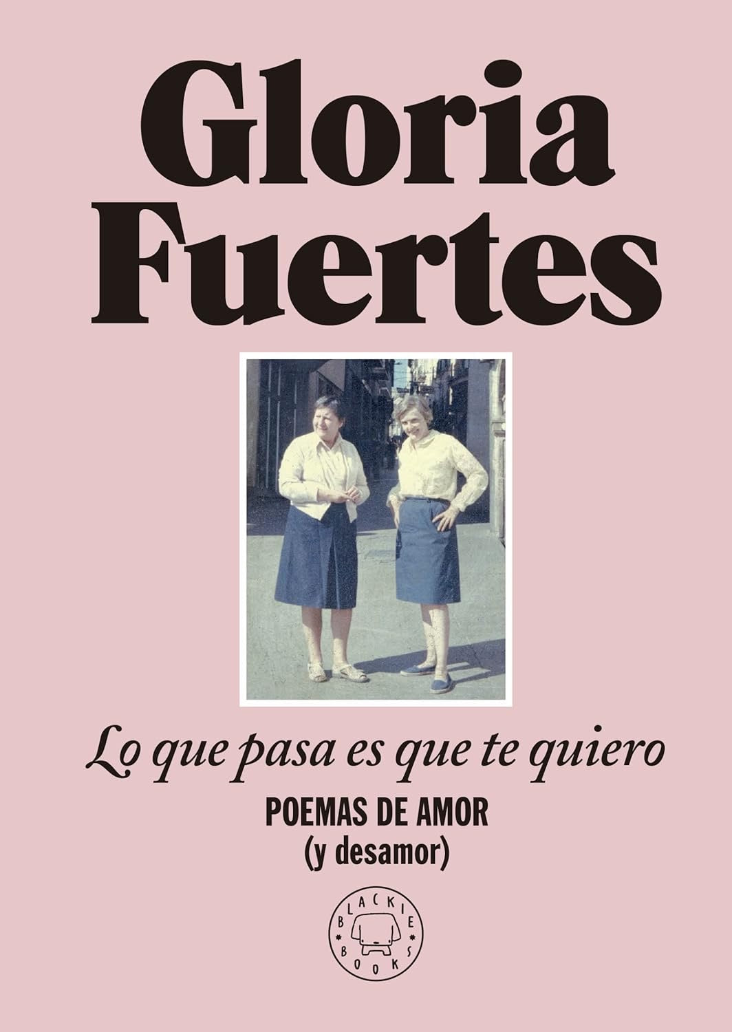 Gloria Fuertes – El que passa és que t'estimo. Poemes d'amor (i desamor)
