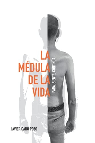 LA MÉDULA DE LA VIDA: Leucemia: el gran desafío de domar la mente (Spanish Edition)
