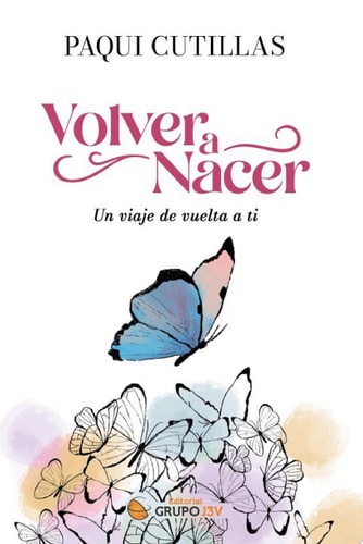 Volver a Nacer: Un Viaje de Vuelta a Ti.