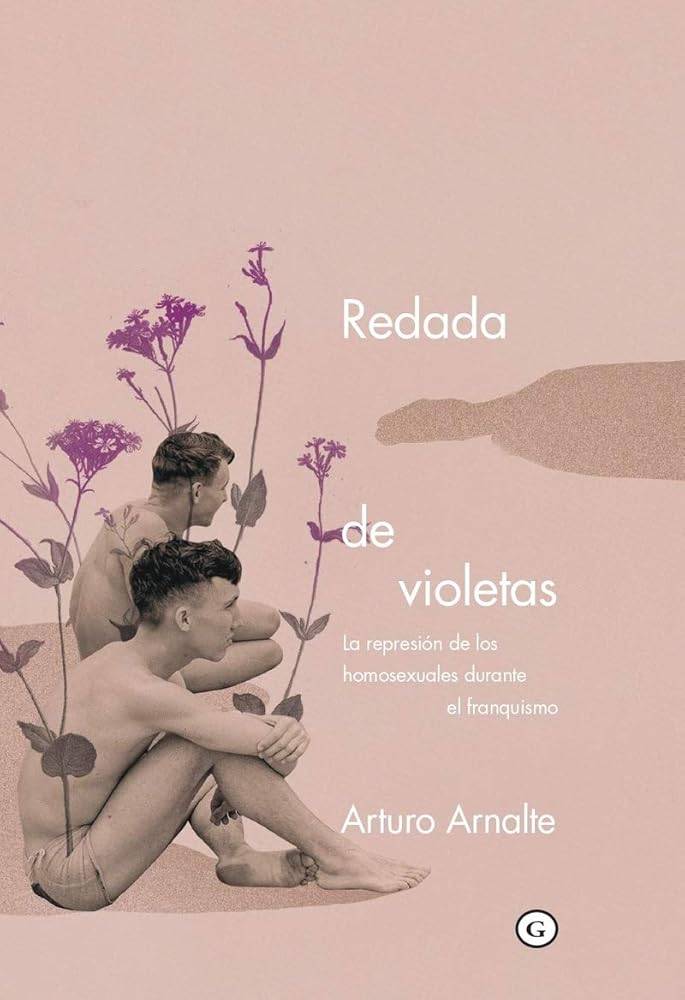 Redada de violetas: La represión de los homosexuales durante el franquismo
