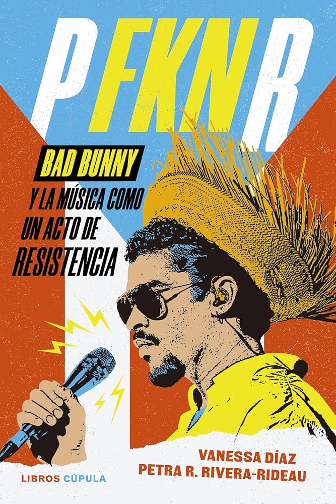 P FKN R: Bad Bunny y la música como un acto de resistencia