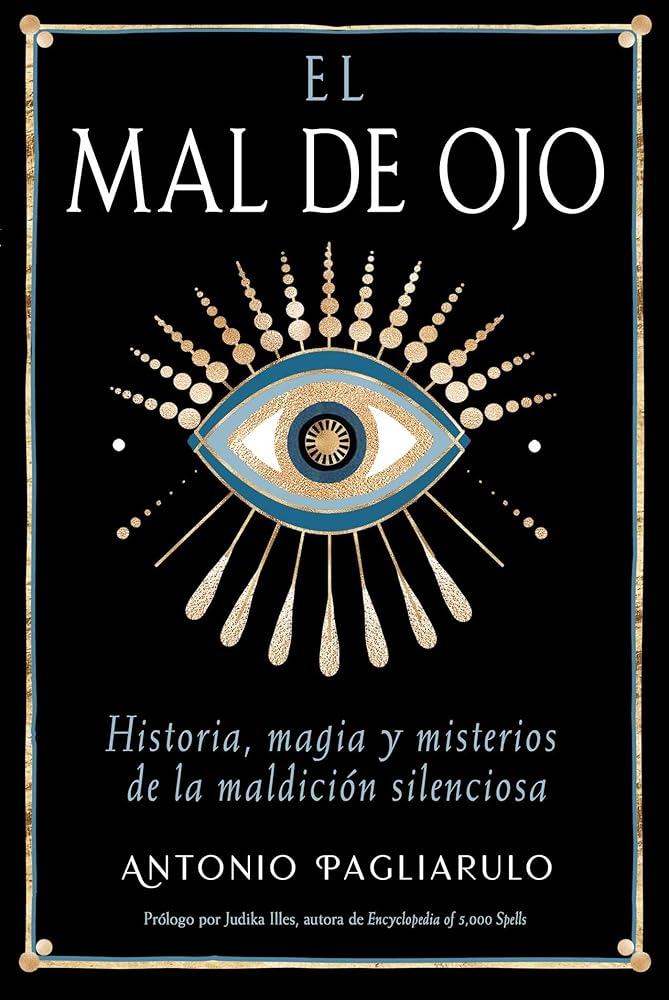 El Mal de Ojo: Historia, magia y misterios de la maldición silenciosa