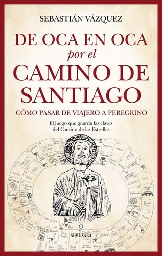 De Oca en Oca por el Camino de Santiago: Cómo pasar de ser viajero a peregrino (Spanish Edition)