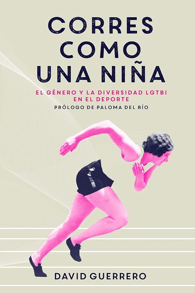 Corres como una niña: El género y la diversidad LGTBI en el deporte – Plastic Books