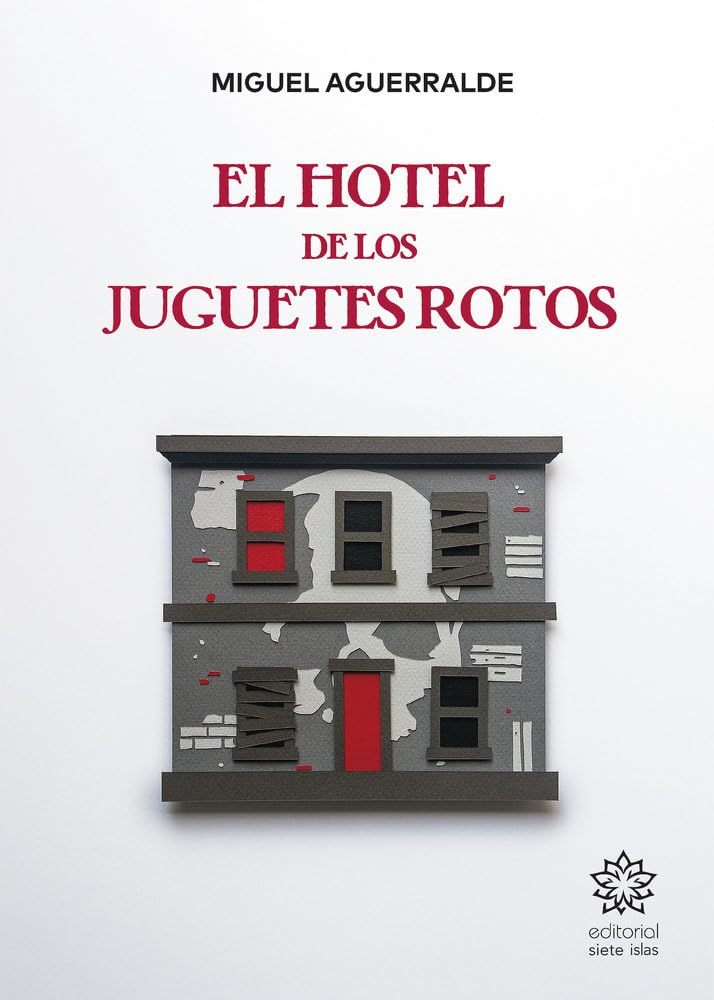 El hotel de los juguetes rotos – Miguel Aguerralde