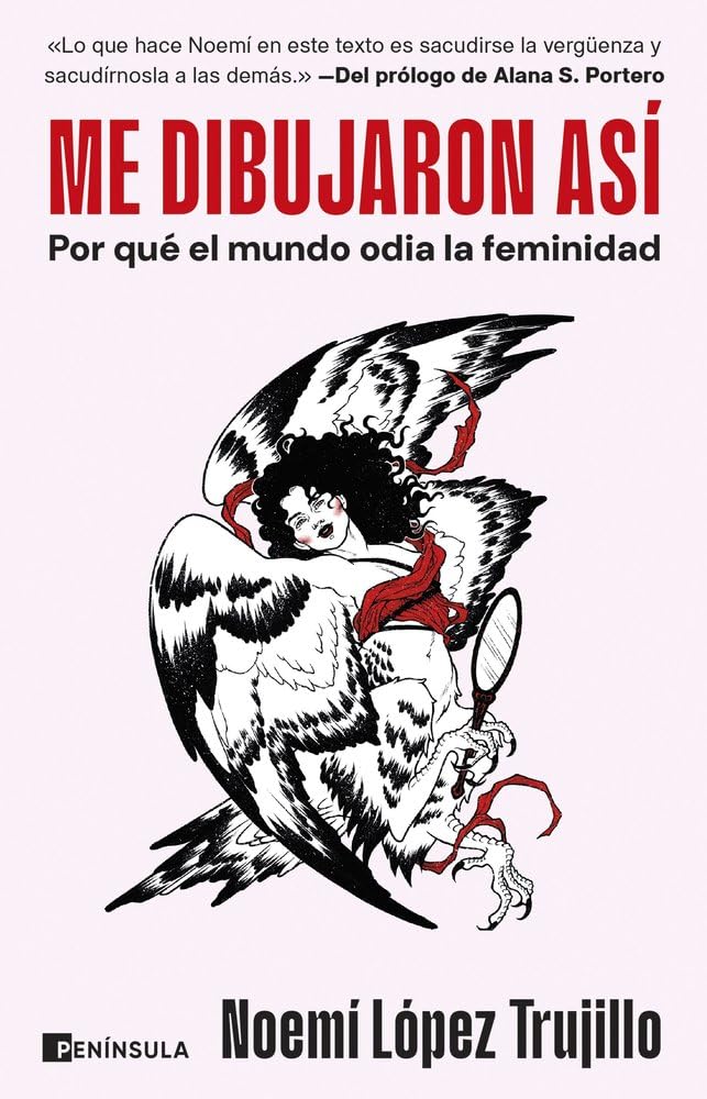 Me dibujaron así: Por qué el mundo odia la feminidad – Noemí López Trujillo