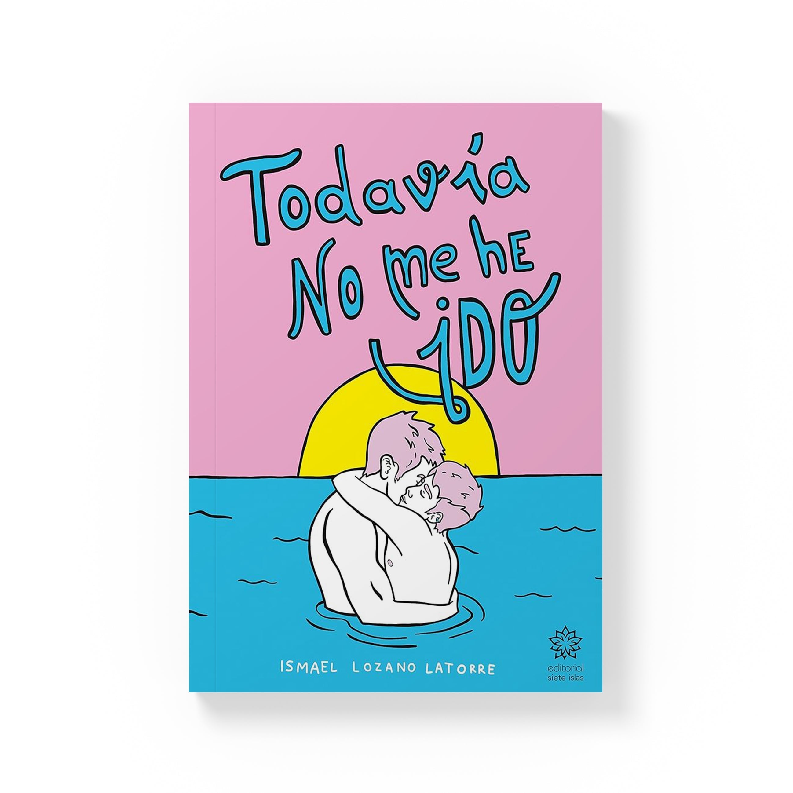 Todavía no me he ido – Ismael Lozano Latorre